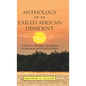 Anthology of an Exiled African Dissident: A Diaspora Movement That Toppled a Government and Exiled a Dictator - Hardcover