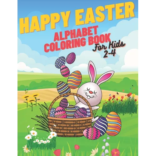 Happy Easter Alphabet Coloring Book: Coloring Book For Kids Simple Alphabet Lots Of Easter Eggs - Paperback