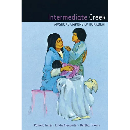 Intermediate Creek: Mvskoke Emponvkv Hokkolat [With CD (Audio)] - Paperback