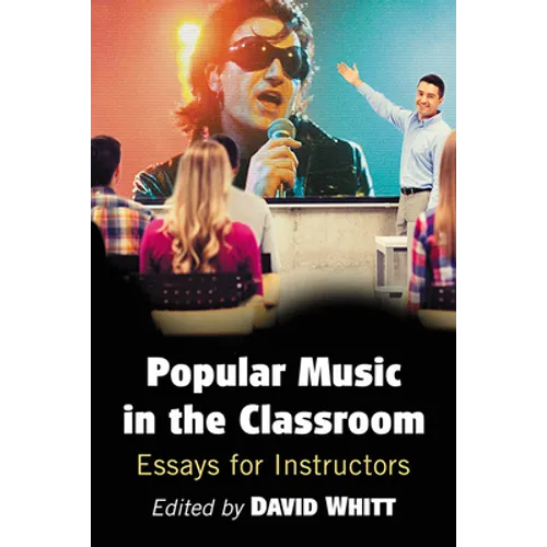 Popular Music in the Classroom: Essays for Instructors - Paperback