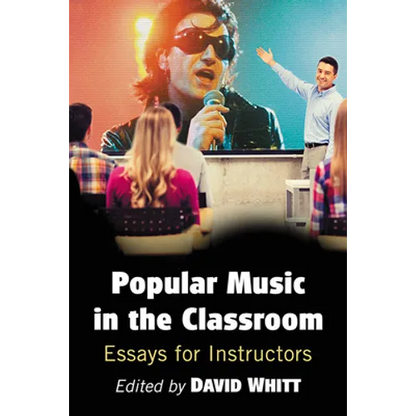 Popular Music in the Classroom: Essays for Instructors - Paperback
