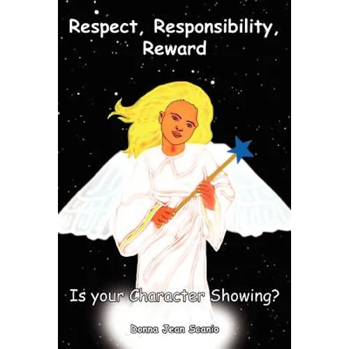 Respect, Responsibility, Reward: Is your Character Showing? - Paperback