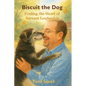 Biscuit The Dog: Finding The Heart of Servant Leadership - Paperback