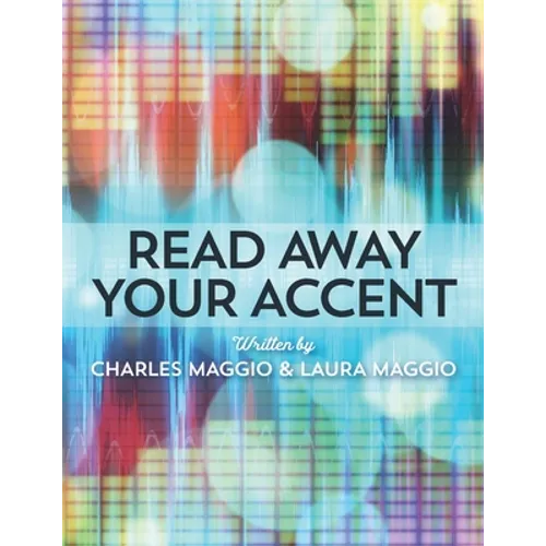 Read Away Your Accent: Be understood...the first time you say something! - Paperback