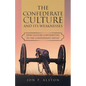 The Confederate Culture and Its Weakenesses: How Culture Contributed to the Confederate Defeat - Paperback