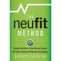 The NeuFit Method: Unleash the Power of the Nervous System for Faster Healing and Optimal Performance - Hardcover