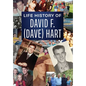 Life history of David F. (Dave) Hart - Hardcover