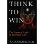 Think to Win: The Power of Logic in Everyday Life - Paperback