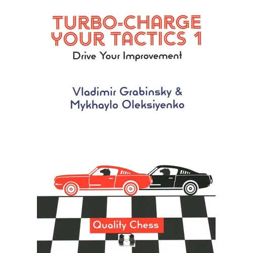 Turbo-Charge Your Tactics 1: Drive Your Improvement - Paperback