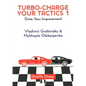 Turbo-Charge Your Tactics 1: Drive Your Improvement - Paperback