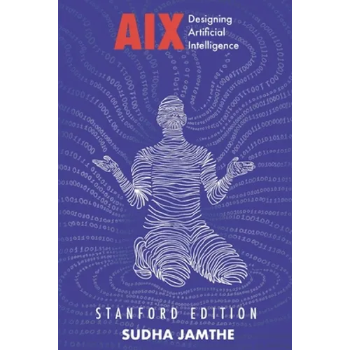 AIX: Designing Artificial Intelligence - Paperback