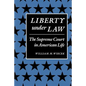 Liberty Under Law: The Supreme Court in American Life - Paperback