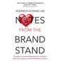 Notes from the Brand Stand: Thoughts on Emotional Branding from Someone Who Has Fought for Consumer Attention and Won - Hardcover