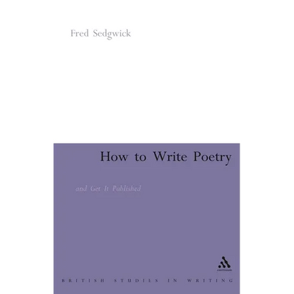 How to Write Poetry: And Get It Published - Paperback