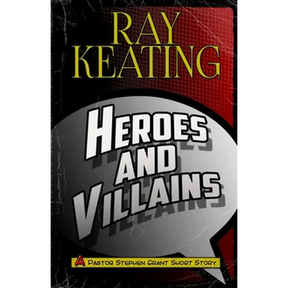 Heroes & Villains: A Pastor Stephen Grant Short Story - Paperback