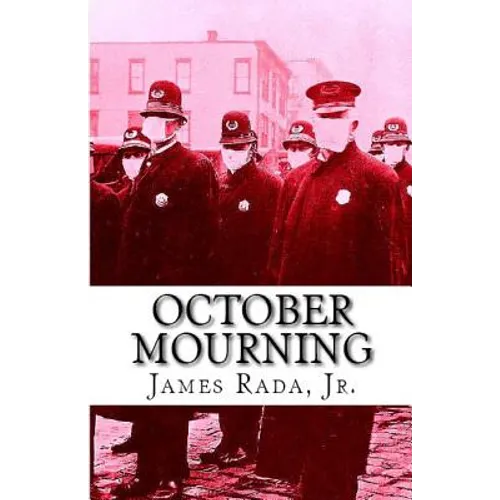 October Mourning: A Novel of the 1918 Spanish Flu Pandemic - Paperback
