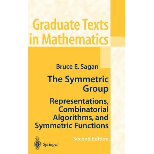 The Symmetric Group: Representations, Combinatorial Algorithms, and Symmetric Functions - Hardcover