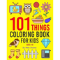 101 Things: Coloring Book for Kids ages 4-8 - Paperback