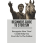 Beginners Guide To Stoicism: Recognize How 'Now' Could Help You Live Life To The Fullest: Beginners Guide For Stoics - Paperback