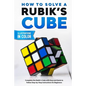 How To Solve A Rubik's Cube: Complete the Rubik's Cube with Easy and Quick to Follow Step-by-Step Instructions for Beginners - Paperback
