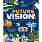 Future Vision: Stories of Our Brilliant Tomorrow - Hardcover