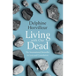 Living with Our Dead: On Loss and Consolation - Hardcover
