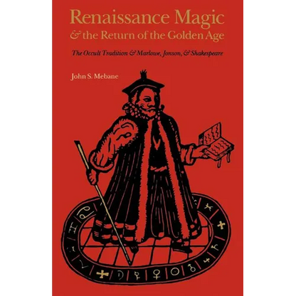 Renaissance Magic and the Return of the Golden Age: The Occult Tradition and Marlowe, Jonson, and Shakespeare - Paperback