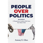 People Over Politics: A Nonpartisan Analysis of the Issues that Matter Most - Hardcover