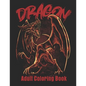 Dragon Adult Coloring Book: Wonderful Coloring Book for Stress Reliving - Paperback