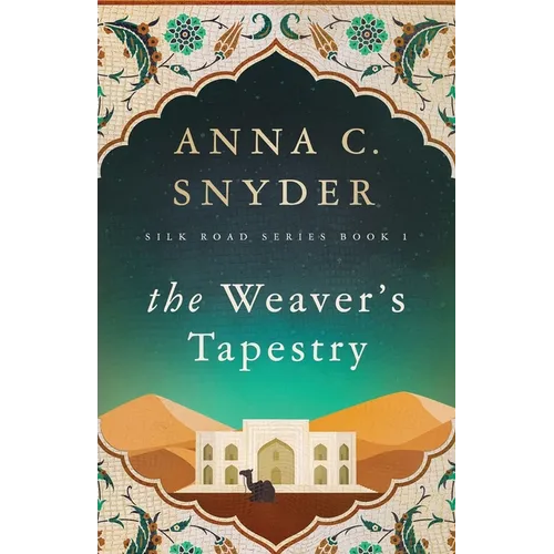 The Weaver's Tapestry: Silk Road Series Book 1 - Paperback