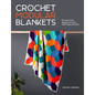 Crochet Modular Blankets: 18 Mixed Motif Designs That Play with Shape and Scale - Paperback