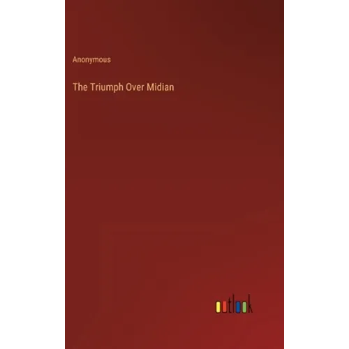 The Triumph Over Midian - Hardcover