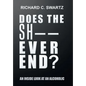 Does the Sh-- Ever End?: An Inside Look at an Alcoholic - Hardcover