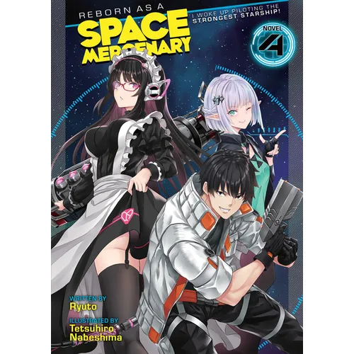 Reborn as a Space Mercenary: I Woke Up Piloting the Strongest Starship! (Light Novel) Vol. 4 - Paperback