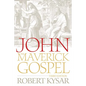 John, the Maverick Gospel, Third Edition - Paperback