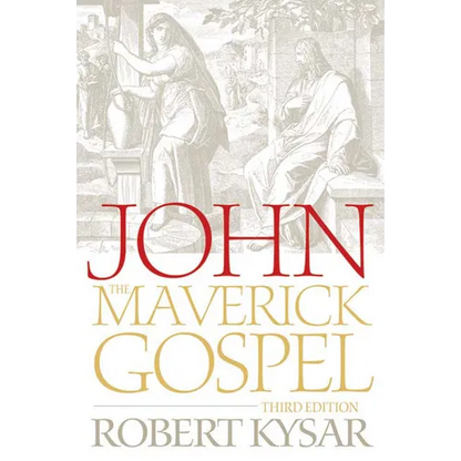 John, the Maverick Gospel, Third Edition - Paperback
