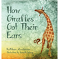 How Giraffes Got Their Ears - Hardcover