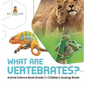 What Are Vertebrates? Animal Science Book Grade 3 Children's Zoology Books - Hardcover