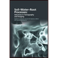 Soil- Water- Root Processes: Advances in Tomography and Imaging - Hardcover