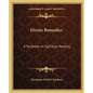 Divine Remedies: A Textbook on Spiritual Healing - Paperback