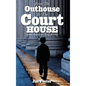 From The Outhouse To The Courthouse - Hardcover