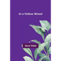 In a Yellow Wood - Paperback