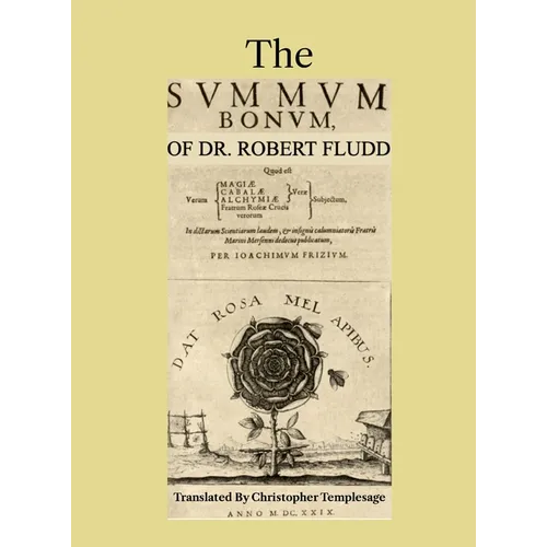 The Summum Bonum Of Dr. Robert Fludd - Hardcover