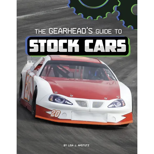 The Gearhead's Guide to Stock Cars - Hardcover