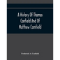 A History Of Thomas Canfield And Of Matthew Camfield, With A Genealogy Of Their Descendants In New Jersey - Paperback
