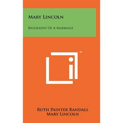 Mary Lincoln: Biography Of A Marriage - Hardcover