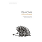 Dancing with a Porcupine: Parenting wounded children without losing your self - Paperback