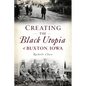 Creating the Black Utopia of Buxton, Iowa - Paperback