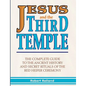 Jesus and the Third Temple: The Complete Guide to the Ancient History and Secret Rituals of the Red Heifer Ceremony - Paperback