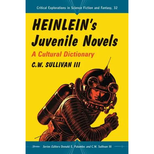Heinlein's Juvenile Novels: A Cultural Dictionary - Paperback